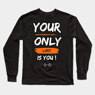 Your only limit is you, fitness motivation Long Sleeve T-Shirt